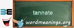 WordMeaning blackboard for tannate